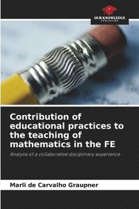 bokomslag Contribution of educational practices to the teaching of mathematics in the FE