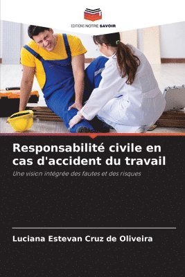 Responsabilit civile en cas d'accident du travail 1