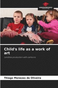 bokomslag Child's life as a work of art