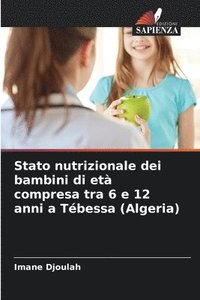 bokomslag Stato nutrizionale dei bambini di et compresa tra 6 e 12 anni a Tbessa (Algeria)