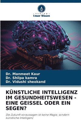 Knstliche Intelligenz Im Gesundheitswesen - Eine Geissel Oder Ein Segen? 1