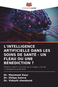 bokomslag L'Intelligence Artificielle Dans Les Soins de Sant - Un Flau Ou Une Bndiction ?