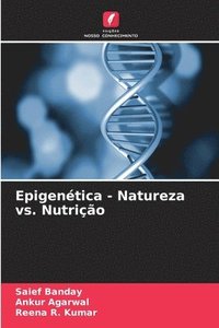 bokomslag Epigentica - Natureza vs. Nutrio