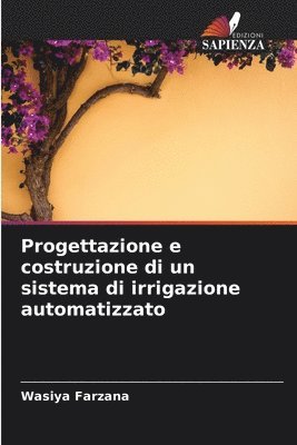 Progettazione e costruzione di un sistema di irrigazione automatizzato 1