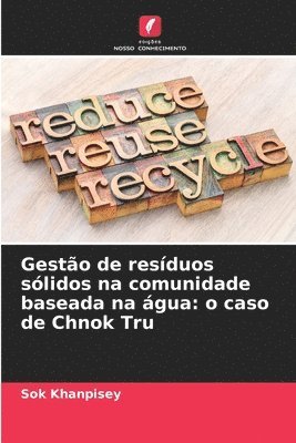 Sok Khanpisey - Gestão de resíduos sólidos na comunidade baseada na água, Häftad
