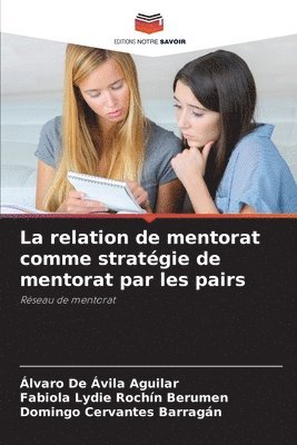 bokomslag La relation de mentorat comme stratgie de mentorat par les pairs