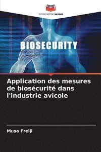 bokomslag Application des mesures de bioscurit dans l'industrie avicole