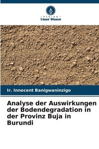 bokomslag Analyse der Auswirkungen der Bodendegradation in der Provinz Buja in Burundi