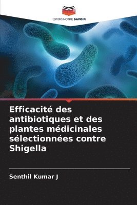 Efficacit des antibiotiques et des plantes mdicinales slectionnes contre Shigella 1