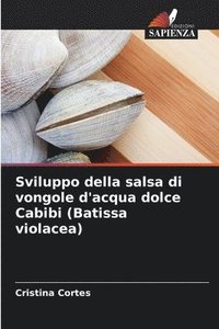 bokomslag Sviluppo della salsa di vongole d'acqua dolce Cabibi (Batissa violacea)