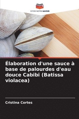 bokomslag laboration d'une sauce  base de palourdes d'eau douce Cabibi (Batissa violacea)