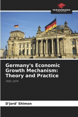 Germany's Economic Growth Mechanism 1