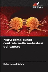 bokomslag NRF2 come punto centrale nella metastasi del cancro