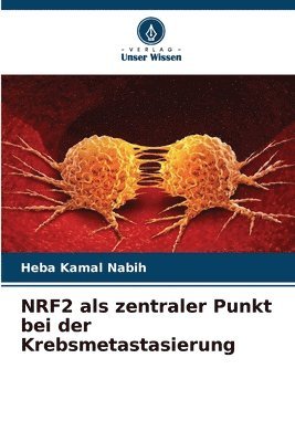 bokomslag NRF2 als zentraler Punkt bei der Krebsmetastasierung
