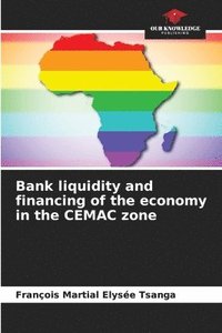 bokomslag Bank liquidity and financing of the economy in the CEMAC zone