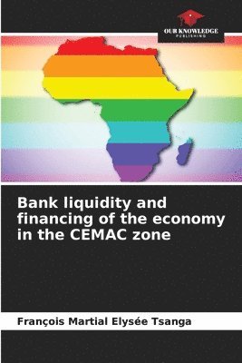 bokomslag Bank liquidity and financing of the economy in the CEMAC zone