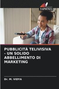 bokomslag Pubblicit Telivisiva - Un Solido Abbellimento Di Marketing