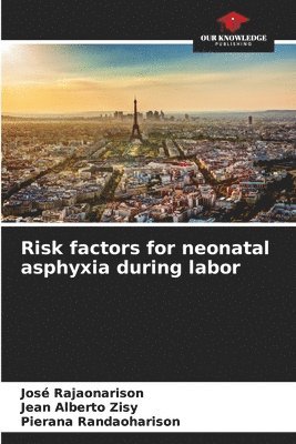 Risk factors for neonatal asphyxia during labor 1