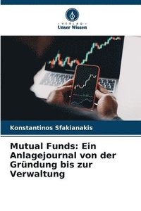 bokomslag Mutual Funds: Ein Anlagejournal von der Gründung bis zur Verwaltung