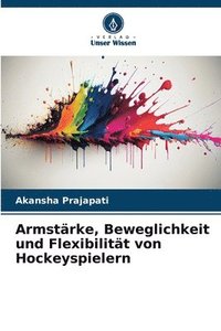 bokomslag Armstrke, Beweglichkeit und Flexibilitt von Hockeyspielern