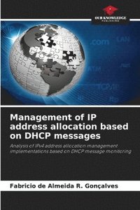 bokomslag Management of IP address allocation based on DHCP messages