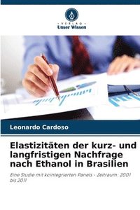 bokomslag Elastizitten der kurz- und langfristigen Nachfrage nach Ethanol in Brasilien