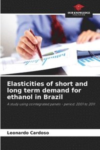 bokomslag Elasticities of short and long term demand for ethanol in Brazil