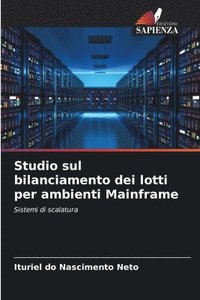 bokomslag Studio sul bilanciamento dei lotti per ambienti Mainframe