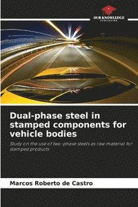 bokomslag Dual-phase steel in stamped components for vehicle bodies