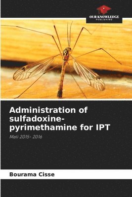 bokomslag Administration of sulfadoxine-pyrimethamine for IPT