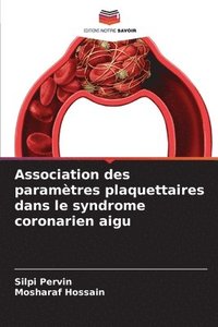 bokomslag Association des paramtres plaquettaires dans le syndrome coronarien aigu