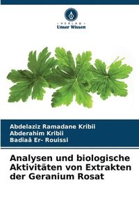 bokomslag Analysen und biologische Aktivitten von Extrakten der Geranium Rosat