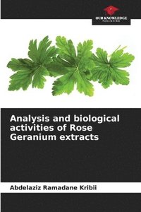 bokomslag Analysis and biological activities of Rose Geranium extracts