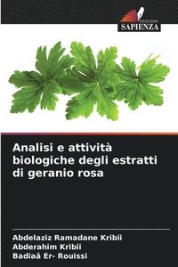 bokomslag Analisi e attivit biologiche degli estratti di geranio rosa