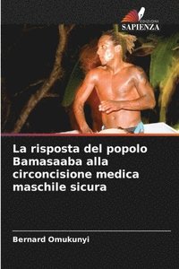 bokomslag La risposta del popolo Bamasaaba alla circoncisione medica maschile sicura