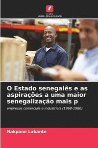 bokomslag O Estado senegals e as aspiraes a uma maior senegalizao mais p