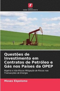 bokomslag Questes de Investimento em Contratos de Petrleo e Gs nos Pases da OPEP