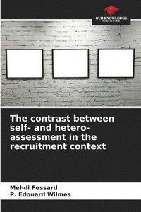bokomslag The contrast between self- and hetero-assessment in the recruitment context