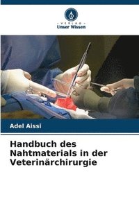 bokomslag Handbuch des Nahtmaterials in der Veterinrchirurgie