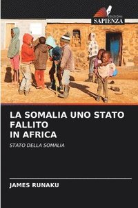 bokomslag La Somalia Uno Stato Fallito in Africa