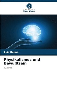 bokomslag Physikalismus und Bewutsein