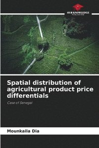 bokomslag Spatial distribution of agricultural product price differentials