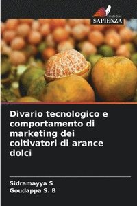 bokomslag Divario tecnologico e comportamento di marketing dei coltivatori di arance dolci