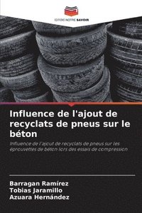 bokomslag Influence de l'ajout de recyclats de pneus sur le bton