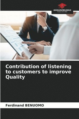 Contribution of listening to customers to improve Quality 1