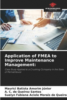 Application of FMEA to Improve Maintenance Management 1