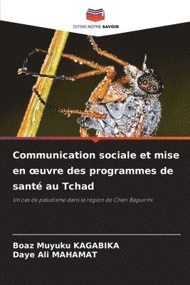 Communication sociale et mise en oeuvre des programmes de sant au Tchad 1