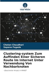 bokomslag Clustering-system Zum Auffinden Einer Sicheren Route Im Internet Unter Verwendung Von Nachbarknoten