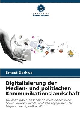 bokomslag Digitalisierung der Medien- und politischen Kommunikationslandschaft