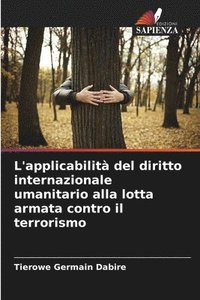 bokomslag L'applicabilit del diritto internazionale umanitario alla lotta armata contro il terrorismo